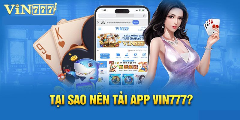 Tải App VIN777- lợi ích khi tải app