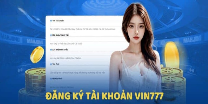 Đăng ký VIN777- người chơi cần nắm rõ các thao tác