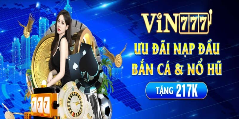 Nạp tiền VIN777- chú ý đến hạn mức cá cược 